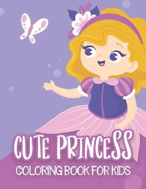 Cute Princess Coloring Book For Kids: 50 Cute Princess Coloring Pages by Rr Publications