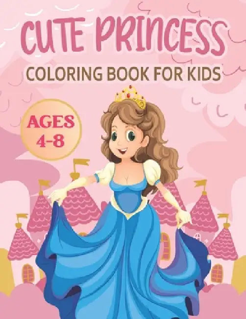 Cute Princess Coloring Book For Kids: Perfect Coloring Book for Girls by Rr Publications
