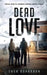 Dead Love: A Post-Apocalyptic Zombie Thriller (Dead South Book 4) by Zach Bohannon