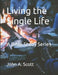 Living the Single Life: A Bible Study Series by John A. Scott