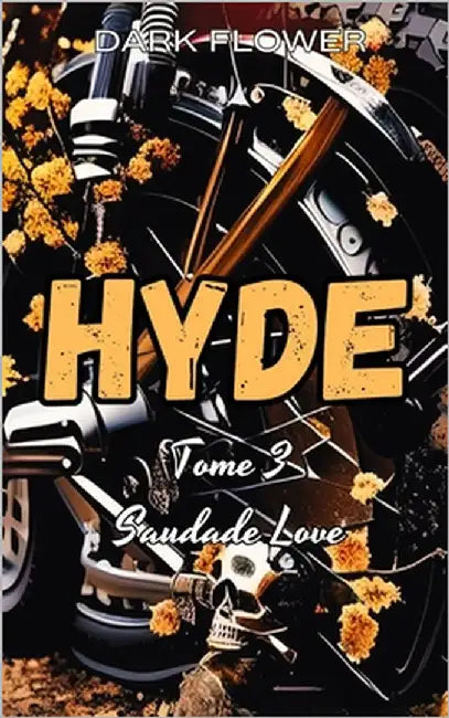 Hyde, Tome 3 - Saudade Love: une Romance New Adult by Flower, Dark
