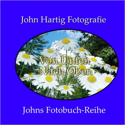 Von Unten Nach Oben: John Hartig Fotografie by John Hartig