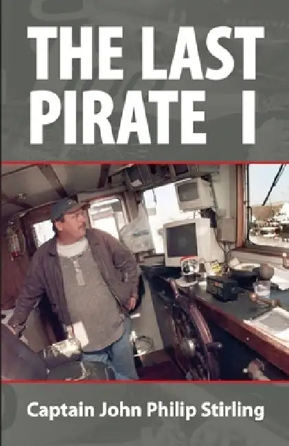 The Last Pirate I by John Philip Stirling