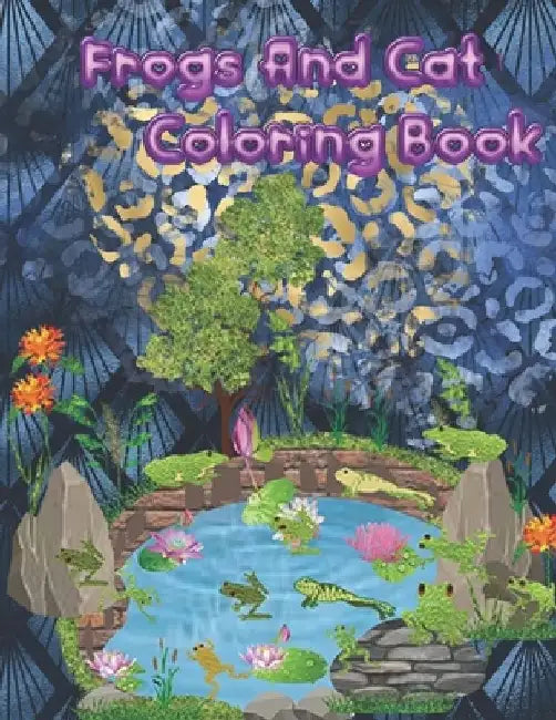 Frogs And Cat coloring book: A small children's book of excellent quality for frog and cat lovers by Juli Famous Publisher