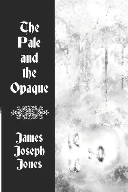 The Pale and the Opaque: Book 1 of The Weston Chronicles by S. M. Shuford