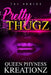 Pretty Thugz by Queen Phyness