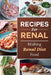 Recipes For Renal: Making Renal Diet Food: How To Cook Renal Diet Food by Brett Chais