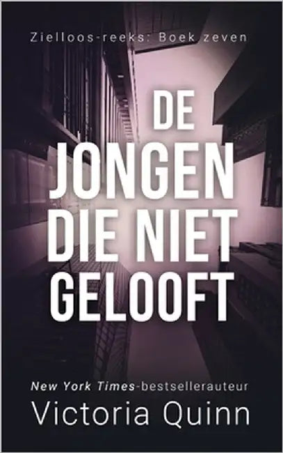 De jongen die niet gelooft by Quinn, Victoria