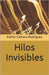 Hilos Invisibles by Cámara Rodríguez, Esther