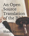 An Open Source Translation of the Bible: 2021 by Shaun C. Kennedy