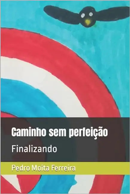 Caminho sem perfeição: Finalizando by Ferreira, Alex Theo Da Silva