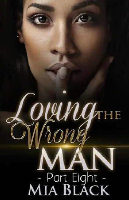 Loving The Wrong Man 8 by Mia Black