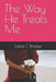 The Way He Treats Me by Lakita T. Sharpe
