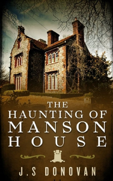 The Haunting of Manson House by J. S. Donovan