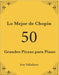 Lo Mejor de Chopin: 50 Grandes Piezas para Piano by Jose Valladares