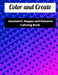 The Universe's Geometric Patterns: A Geometric and Beauty Pattern Coloring Adventure by Taiful Islam