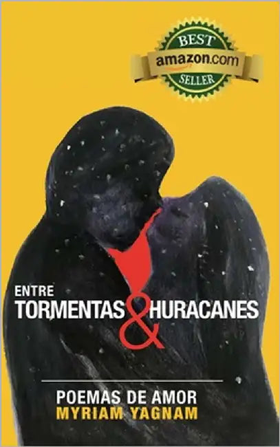 Entre Tormentas y Huracanes: Poemas de Amor by Yagnam, Myriam