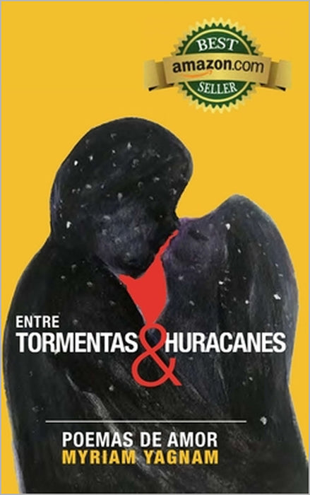 Entre Tormentas y Huracanes: Poemas de Amor by Myriam Yagnam