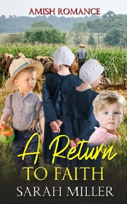A Return to Faith: Amish Romance by Sarah Miller