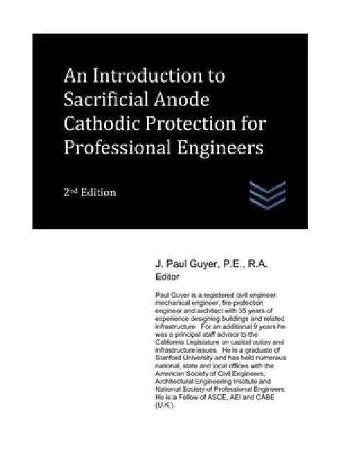 An Introduction to Sacrificial Anode Cathodic Protection for Professional Engineers by J. Paul Guyer