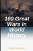 100 Great Wars in World History by Pattira Chittarak