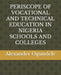 Periscope of Vocational and Technical Education in Nigeria Schools and Colleges by Alexander Gbenga Ogundele