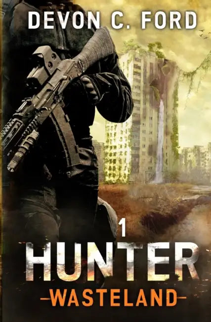 Hunter: A Post-Apocalyptic Survival Series by Devon C Ford