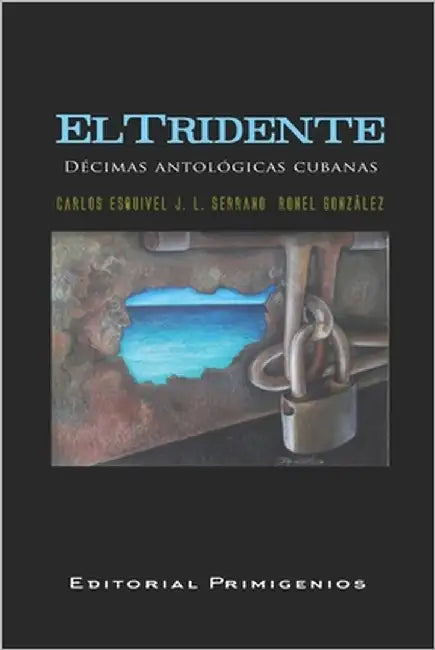El tridente: Décimas antológicas cubanas by Serrano, J. L.