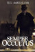 Semper Occultus by Teel James Glenn