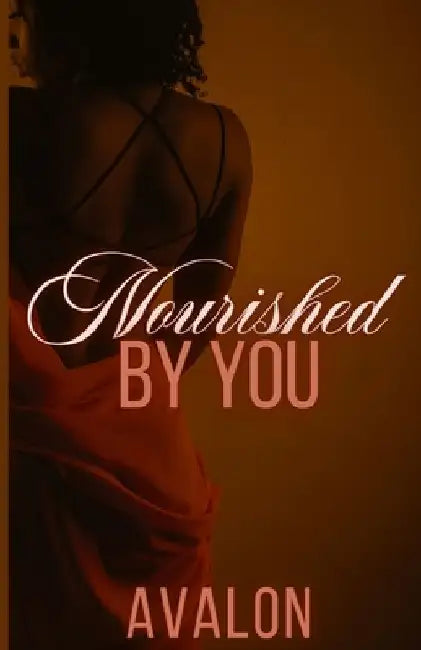 Nourished By You by Avalon Scott
