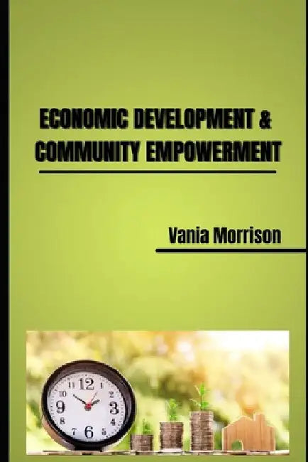 Economic Development & Community Empowerment by Vania Morrison