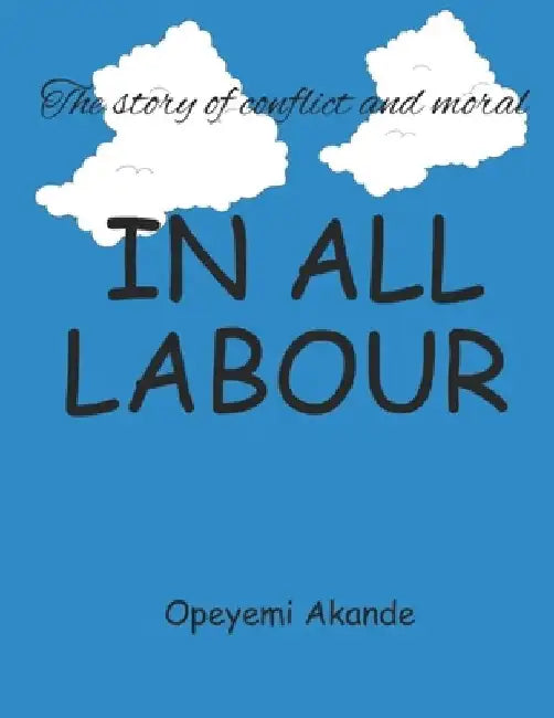 In All Labour by Opeyemi Akande