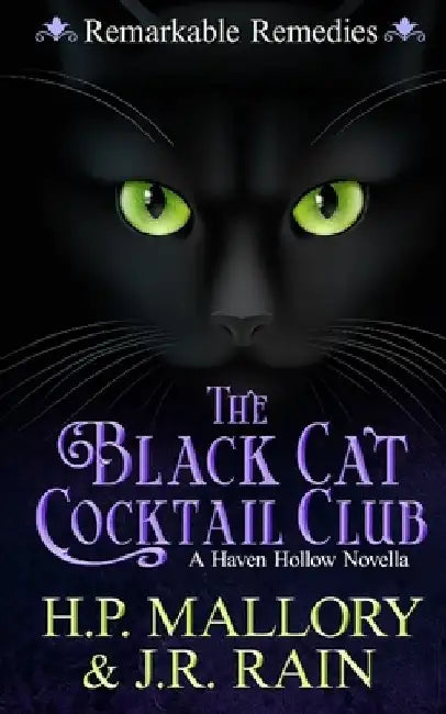 The Black Cat Cocktail Club: A Paranormal Women's Fiction Novella: (Remarkable Remedies) by H. P. Mallory