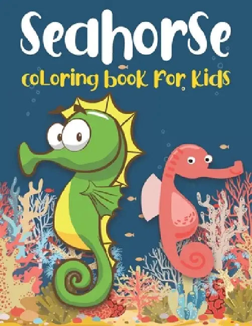 Seahorse Coloring Book For Kids: Large Seahorse Coloring Book by Rr Publications