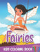 Fairies Kids Coloring Book: Collection of 50+ Amazing Fairy Coloring Pages by Rr Publications