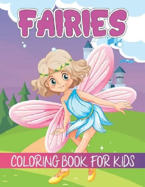 Fairies Coloring Book For Kids: Coloring Book filled with Fairies designs by Rr Publications