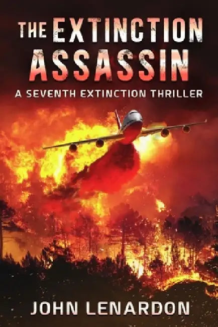 The Extinction Assassin: A Seventh Extinction Thriller by John Lenardon