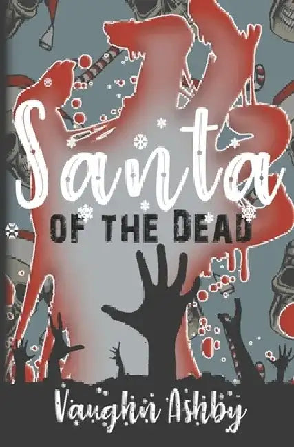 Santa of the Dead by Vaughn Ashby