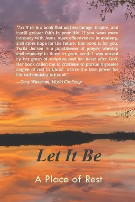 Let it Be: A Place of Rest by Twila Jensen