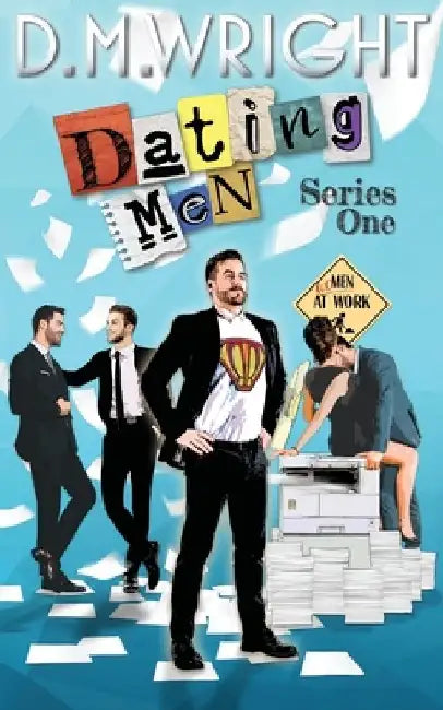 Dating Men: Series One by D. M. Wright