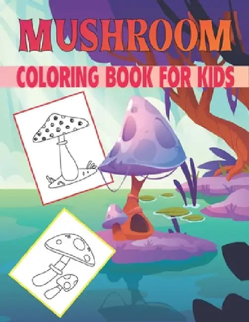 Mushroom Coloring Book For Kids: Collection of 50+ Amazing Mashroom Coloring Pages by Rr Publications