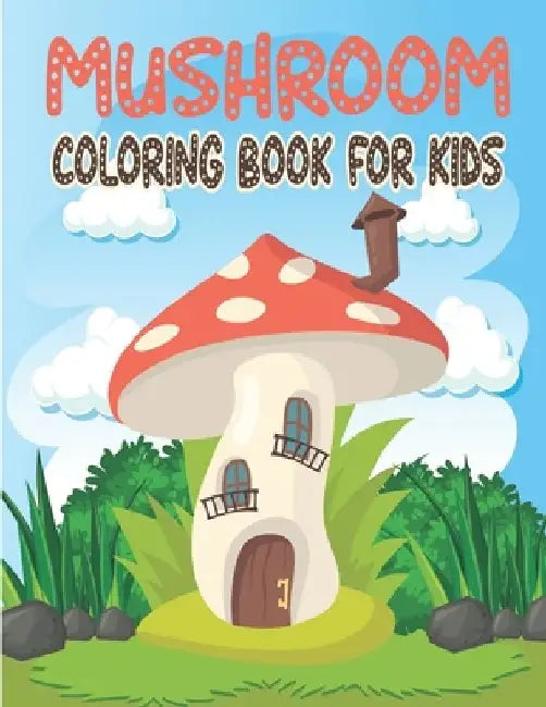 Mushroom Coloring Book For Kids: Coloring Book filled with Mushroom designs by Rr Publications