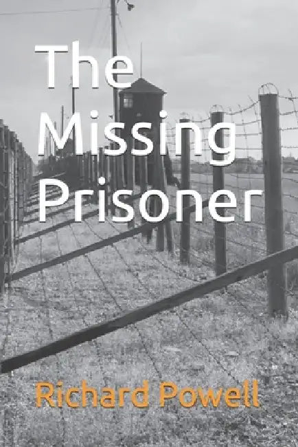 The Missing Prisoner by Richard Powell