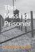 The Missing Prisoner by Richard Powell