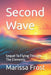 Second Wave: Sequel To Flying Through The Elements by Marissa Frost