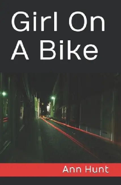 Girl On A Bike by Ann C. Hunt