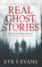Real Ghost Stories: Southern Hauntings by Eve S. Evans