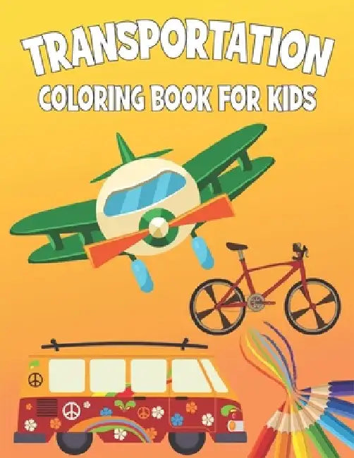 Transportation Coloring Book For Kids: Coloring Book filled with Transportation designs by Rr Publications