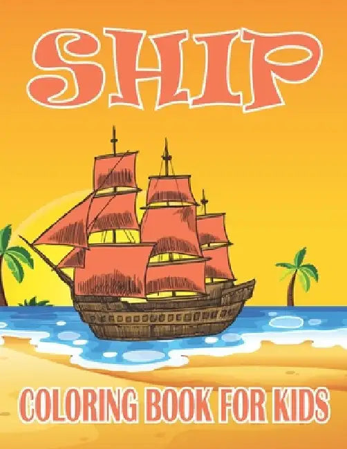 Ship Coloring Book For Kids: Coloring Book filled with Ship designs by Rr Publications