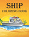 Ship Coloring Book: Coloring Book filled with Ship designs by Rr Publications